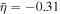 $\bar{\eta }=-0.31$