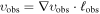 ${\upsilon }_{\mathrm{obs}}={\rm{\nabla }}{\upsilon }_{\mathrm{obs}}\cdot {{\ell }}_{\mathrm{obs}}$