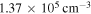 $1.37\times {10}^{5}\,{\mathrm{cm}}^{-3}$