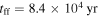 ${t}_{\mathrm{ff}}=8.4\times {10}^{4}\,\mathrm{yr}$