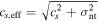${c}_{s,\mathrm{eff}}=\sqrt{{c}_{s}^{2}+{\sigma }_{\mathrm{nt}}^{2}}$