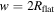 $w=2{R}_{\mathrm{flat}}$