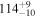 ${114}_{-10}^{+9}$
