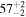 ${57}_{-2}^{+2}$