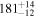 ${181}_{-12}^{+14}$