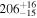 ${206}_{-15}^{+16}$
