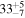 ${33}_{-7}^{+5}$