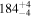 ${184}_{-4}^{+4}$