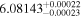 ${6.08143}_{-0.00023}^{+0.00022}$