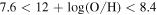 $7.6\lt 12+\mathrm{log}({\rm{O}}/{\rm{H}})\lt 8.4$