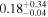 ${0.18}_{-0.04}^{+0.34}$