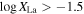 $\mathrm{log}{X}_{\mathrm{La}}\gt -1.5$