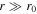 $r\gg {r}_{0}$