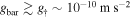 ${g}_{\mathrm{bar}}\gtrsim {g}_{\dagger }\sim {10}^{-10}\,{\rm{m}}\,{{\rm{s}}}^{-2}$