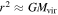 ${r}^{2}\approx {{GM}}_{\mathrm{vir}}$