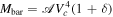 ${M}_{\mathrm{bar}}={\mathscr{A}}{V}_{c}^{4}(1+\delta )$