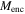 ${M}_{\mathrm{enc}}$