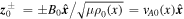 ${{\boldsymbol{z}}}_{0}^{\pm }\,=\pm {B}_{0}\hat{{\boldsymbol{x}}}/\sqrt{\mu {\rho }_{0}(x)}={v}_{A0}(x)\hat{{\boldsymbol{x}}}$