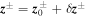 ${{\boldsymbol{z}}}^{\pm }={{\boldsymbol{z}}}_{0}^{\pm }+\delta {{\boldsymbol{z}}}^{\pm }$
