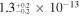 ${1.3}_{{}^{-0.2}}^{{}_{+0.2}}\times {10}^{-13}$