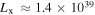 ${L}_{{\rm{x}}}\,\approx 1.4\times {10}^{39}$