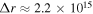 ${\rm{\Delta }}r\approx 2.2\times {10}^{15}$