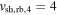 ${v}_{\mathrm{sh},\mathrm{rb},4}=4$