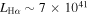 ${L}_{{\rm{H}}\alpha }\sim 7\times {10}^{41}$