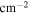${\mathrm{cm}}^{-2}$