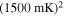 ${(1500\mathrm{mK})}^{2}$
