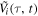${\tilde{V}}_{i}(\tau ,t)$
