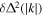 $\delta {{\rm{\Delta }}}^{2}(| k| )$
