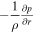 $-\displaystyle \frac{1}{\rho }\tfrac{\partial p}{\partial r}$
