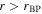 $r\gt {r}_{\mathrm{BP}}$
