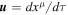 ${\boldsymbol{u}}={{dx}}^{\mu }/d\tau $
