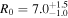 ${R}_{0}={7.0}_{-1.0}^{+1.5}$