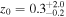 ${z}_{0}={0.3}_{-0.2}^{+2.0}$