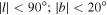 $| l| \lt 90^\circ ;| b| \lt 20^\circ $