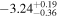 $-{3.24}_{-0.36}^{+0.19}$