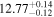 ${12.77}_{-0.12}^{+0.14}$
