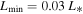 ${L}_{\min }=0.03\,{L}_{* }$