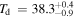 ${T}_{{\rm{d}}}\,={38.3}_{-0.9}^{+0.4}$