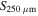 ${S}_{250\mu {\rm{m}}}$