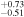 ${}_{-0.51}^{+0.73}$