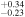 ${}_{-0.23}^{+0.34}$