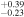${}_{-0.23}^{+0.39}$