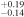 ${}_{-0.14}^{+0.19}$