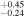${}_{-0.24}^{+0.45}$