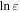 $\mathrm{ln}\varepsilon $