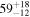 ${59}_{-12}^{+18}$